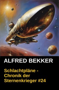 Schlachtpläne - Chronik der Sternenkrieger #24 - Alfred Bekker - E-Book
