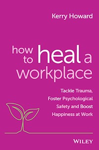 How to Heal a Workplace - Kerry Howard - E-Book