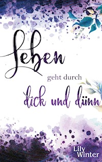 Leben geht durch dick und dünn - Lily Winter - E-Book