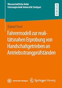 Fahrermodell zur realitätsnahen Erprobung von Handschaltgetrieben an Antriebsstrangprüfständen - Daniel Trost - E-Book