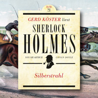 Silberstrahl - Gerd Köster liest Sherlock Holmes, Band 21 (Ungekürzt) - Sir Arthur Conan Doyle - Hörbuch