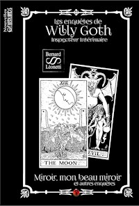 Les enquêtes de Willy Goth, Inspecteur Intérimaire - Bernard Léonetti - E-Book