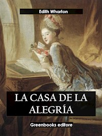 La casa de la alegría - Edith Wharton - E-Book