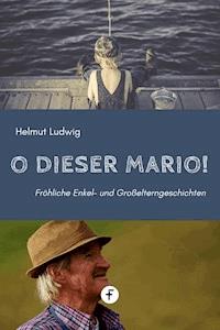 O dieser Mario! - Helmut Ludwig - E-Book