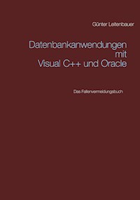 Datenbankanwendungen mit VC++ und Oracle - Günter Leitenbauer - E-Book