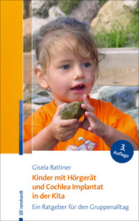 Kinder mit Hörgerät und Cochlea Implantat in der Kita - Gisela Batliner - E-Book