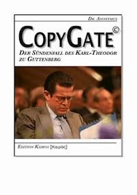 CopyGate – Der Sündenfall des Karl-Theodor zu Guttenberg - Dr. Anonymus - E-Book