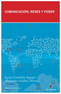 Comunicación, redes y poder - Lucía Castellón Aguayo - E-Book