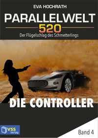 Parallelwelt 520 - Band 4 - Die Controller - Eva Hochrath - E-Book