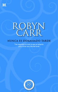Nunca es demasiado tarde - Robyn Carr - E-Book