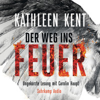 Der Weg ins Feuer - Betty-Rhyzyk-Serie - Thriller, Band 2 (Ungekürzt) - Kathleen Kent - Hörbuch