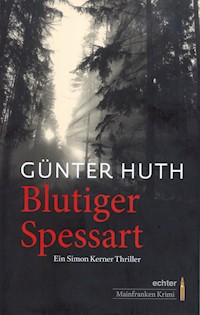 Blutiger Spessart - Günter Huth - E-Book