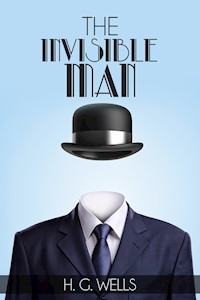 The Invisible Man - H G Wells - E-Book