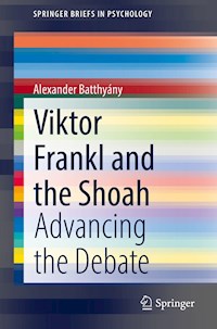 Viktor Frankl and the Shoah - Alexander Batthyány - E-Book