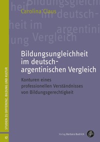 Bildungsungleichheit im deutsch-argentinischen Vergleich - Carolina Claus - E-Book