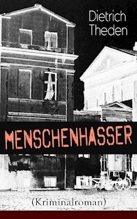 Menschenhasser (Kriminalroman) - Dietrich Theden - E-Book
