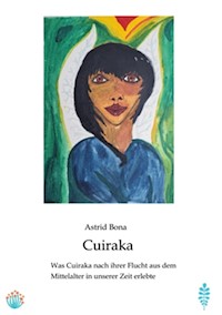 Cuiraka, die zauberhafte Zwergin - Astrid Bona - E-Book