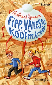 Fipp, Vanessa und die Koofmichs - Burkhard Spinnen - E-Book