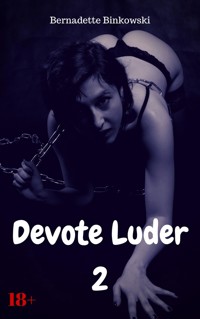 Devote Luder 2 - Bernadette Binkowski - E-Book