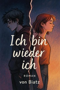 Ich bin wieder ich - Biatz - E-Book