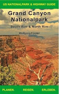 Grand Canyon Nationalpark - Wolfgang Förster - E-Book
