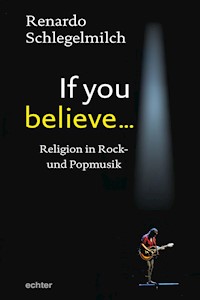 If you believe - Renardo Schlegelmilch - E-Book