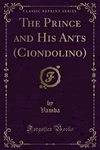 The Prince and His Ants (Ciondolino) - Vamba - E-Book