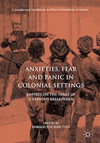 Anxieties, Fear and Panic in Colonial Settings -  - E-Book