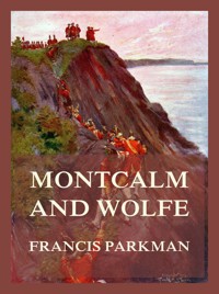 Montcalm and Wolfe - Francis Parkman - E-Book