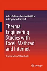 Thermal Engineering Studies with Excel, Mathcad and Internet - Valery Ochkov - E-Book