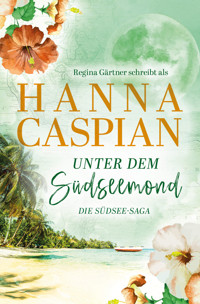 Unter dem Südseemond - Hanna Caspian - E-Book