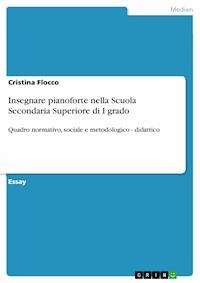 Insegnare pianoforte nella Scuola Secondaria Superiore di I grado - Cristina Flocco - E-Book