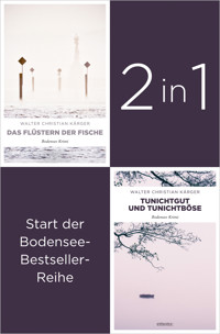 Die ersten zwei Fälle für Kommissar Madlener: »Das Flüstern der Fische« und »Tunichtggut und Tunichtböse« von Walter Christian Kärger (2in1-Bestseller-Bundle) - Walter Christian Kärger - E-Book