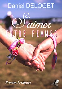 S'aimer entre Femmes - Daniel Deloget - E-Book