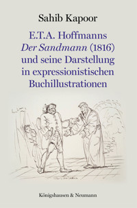 E.T.A. Hoffmanns Der Sandmann (1816) und seine Darstellung in expressionistischen Buchillustrationen - Sahib Kapoor - E-Book
