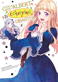 Young Lady Albert Is Courting Disaster (Manga) Volume 2 - Saki - E-Book