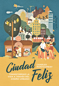 Ciudad Feliz - Charles Montgomery - E-Book