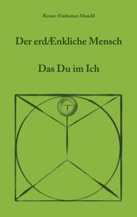 Der erdenkliche Mensch - Renier-Fréduman Mundil - E-Book