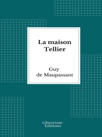 La maisonTellier - Guy de Maupassant - E-Book