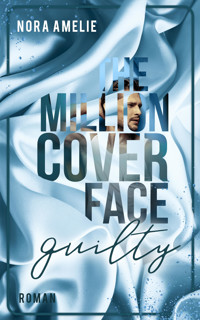 The Million Cover Face 2 - GUILTY - Nora Amelie - E-Book