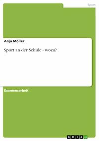 Sport an der Schule - wozu? - Anja Möller - E-Book