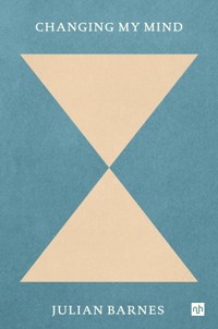 CHANGING MY MIND - Julian Barnes - E-Book