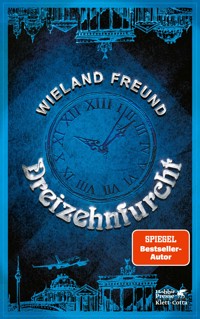 Dreizehnfurcht - Wieland Freund - E-Book