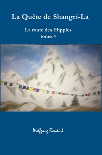 La quête de Shangri-La - Wolfgang Bendick - E-Book