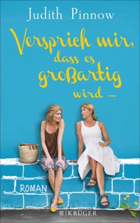 Versprich mir, dass es großartig wird - Judith Pinnow - E-Book