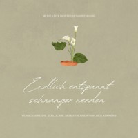 Fruchtbarkeit & Kinderwunsch - Meditative Biofrequenzanwendung - Endlich entspannt schwanger werden - Tanja Kohl - Hörbuch