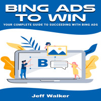 Bing Ads To Win - Jeff Walker - E-Book