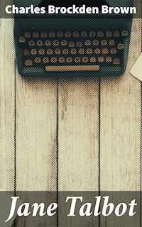 Jane Talbot - Charles Brockden Brown - E-Book
