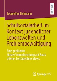 Schulsozialarbeit im Kontext jugendlicher Lebenswelten und Problembewältigung - Jacqueline Eidemann - E-Book