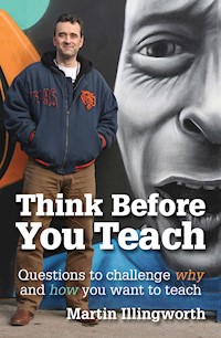 Think Before You Teach - Martin Illingworth - E-Book
